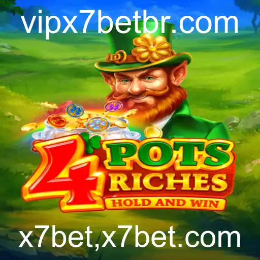 Explorando o Mundo de 4potsriches: Uma Experiência Inovadora no X7Bet